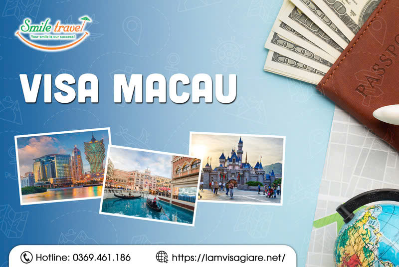 Thủ tục xin visa Macau 2025 - Dịch vụ làm visa Macau uy tín